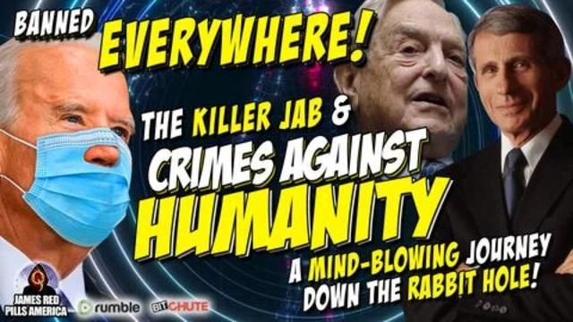 BANNED EVERYWHERE! The Killer Jab & Crimes Against Humanity: End Game Of The Elite - MUST SEE Video!