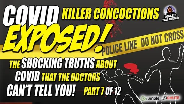COVID EXPOSED! Pt 7 of 12: KILLER CONCOCTION! Dr Peter McCullough, Dr Brian Hooker & Dr Joe Mercola!