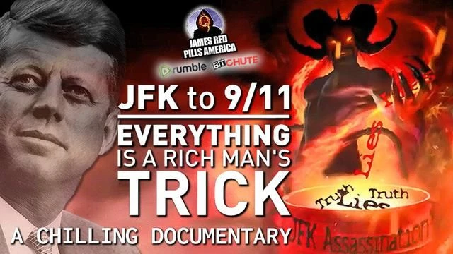 JFK TO 911: Everything's A Rich Man's Trick! Must See Bone Chilling Documentary That Exposes It ALL!
