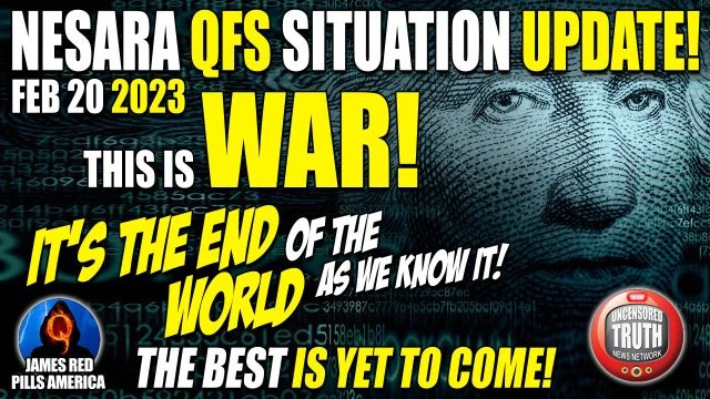 NESARA QFS SITUATION UPDATE & GCR REPORT 2/20: This Is WAR! It's The END Of The WORLD As We Know It!