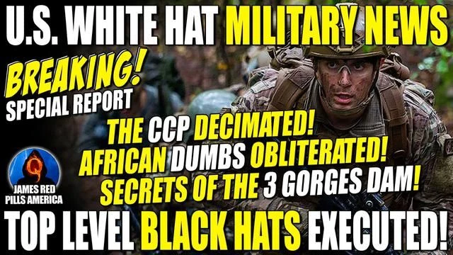 US WHITE HAT MILITARY NEWS 8/9: Black Hats Executed! Secrets Of 3 Gorges Dam! DUMBS, CCP & Fed Gone!