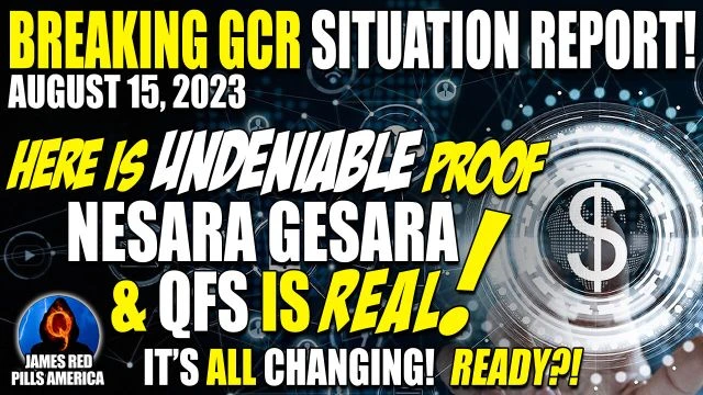 GCR NESARA Situation Report 8.15: UNDENIABLE PROOF NESARA & QFS Is REAL! It's ALL Changing! READY?!