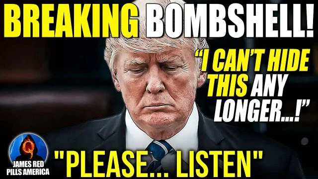 BREAKING!  An URGENT Message From President Trump:  ''PLEASE Listen!  I Can't Hide This ANY LONGER!''